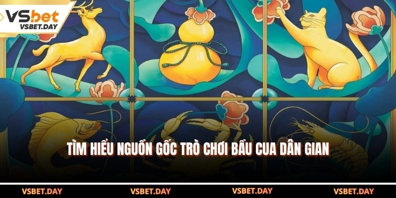 Tìm hiểu nguồn gốc trò chơi bầu cua dân gian